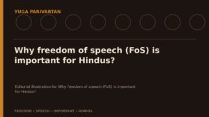 Why freedom of speech (FoS) is important for Hindus?