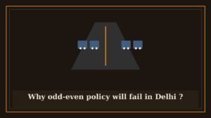 Why odd-even policy will fail in Delhi ?