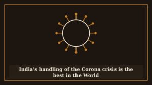 India’s handling of the Corona crisis is the best in the World
